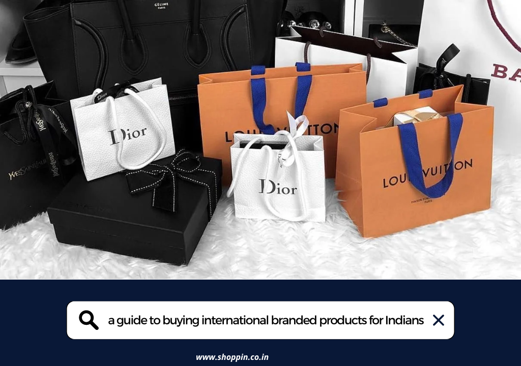 a guide to buying international branded products for Indians